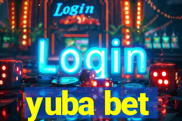 yuba bet